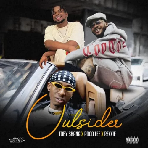Toby Shang ft. Poco Lee, Rexxie – Outsider