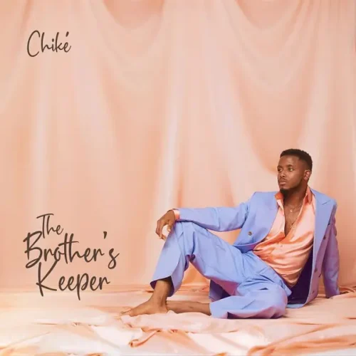 Chike – The Brother’s Keeper