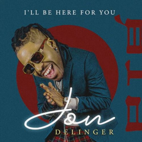 Jon Delinger – I’ll Be Here For You