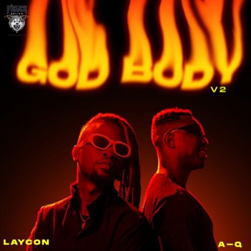 Laycon ft. A-Q – God Body V2