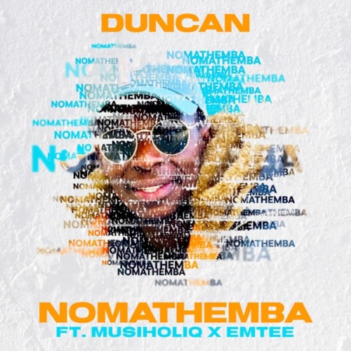 Duncan ft. MusiholiQ & Emtee – Nomathemba