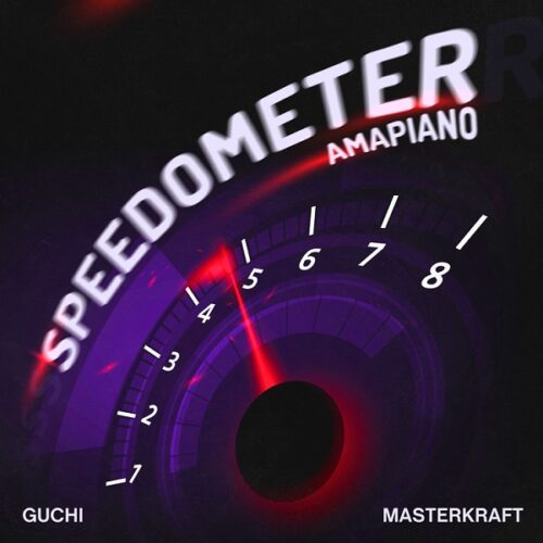 Guchi ft. Masterkraft – Speedometer (Amapiano)