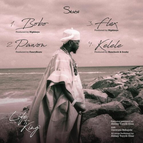 Skiibii – Life Of A King (Aiye Oba) EP