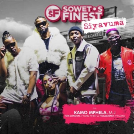 Soweto's Finest ft. Kamo Mphela, M.J, Tom London & Flakko – Siyavuma (Re-Up)