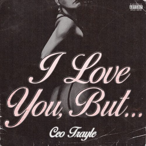 CEO Trayle – I Love You But
