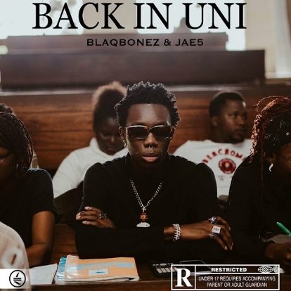 Blaqbonez ft. JAE5 - Back In Uni
