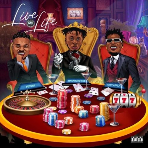 BackRoad Gee ft. Rexxie, Terry Apala – Live My Life