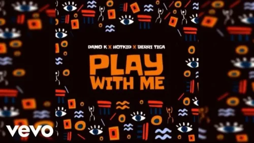 Damo K ft. Berri Tiga, HotKid – Play With Me