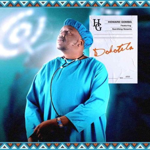 Howard Gomba Ft. Samthing Soweto – Dokotela