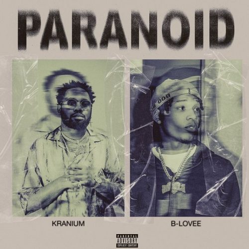 Kranium ft. B-Lovee – Paranoid