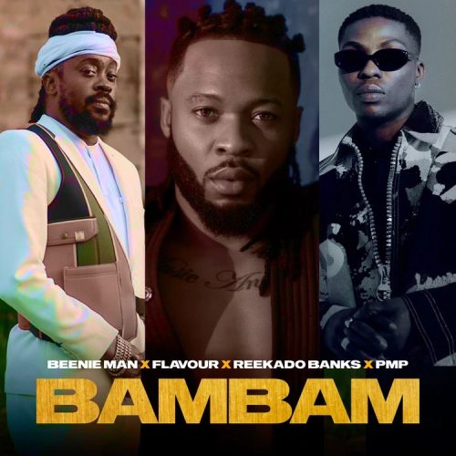 Beenie Man ft. Flavour, Reekado Banks & PMP – Bambam