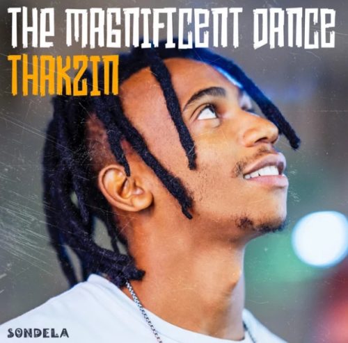 Thakzin – The Magnificent Dance