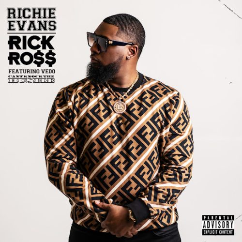 Richie Evans – Cant Knock the Hustle Ft. Rick Ross & VEDO