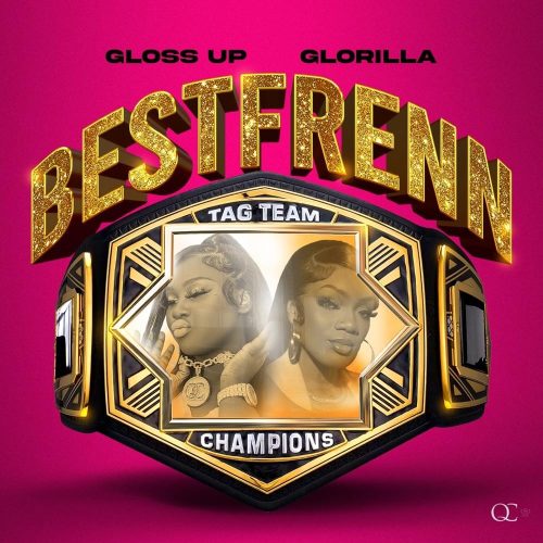Gloss Up – Bestfrenn Ft. GloRilla