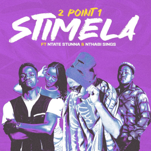 2Point1 ft. Ntate Stunna & Nthabi Sings – Stimela