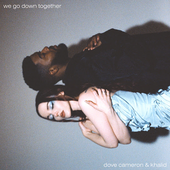 Dove Cameron – We Go Down Together Ft. Khalid