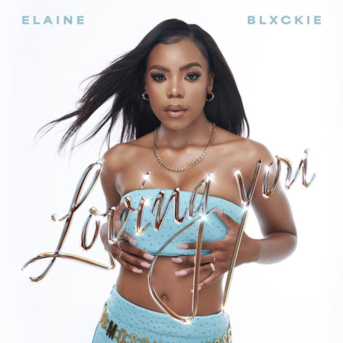 Elaine ft. Blxckie – Loving You