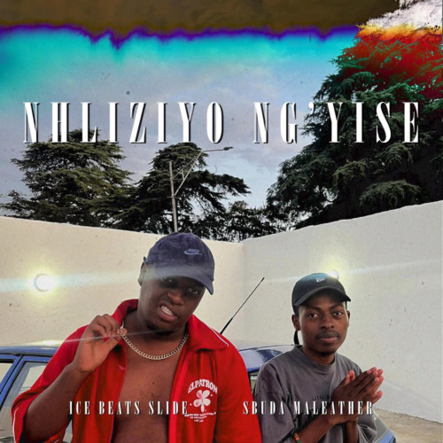 Ice Beats Slide ft. Sbuda Maleather – Nhliziyo Ng'yise