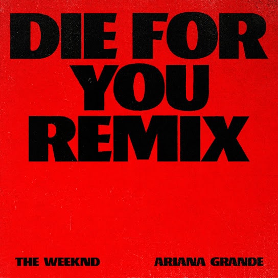 The Weeknd – Die For You (Remix) Ft. Ariana Grande