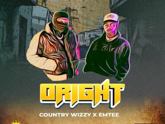 Country Wizzy ft. Emtee – ORIGHT