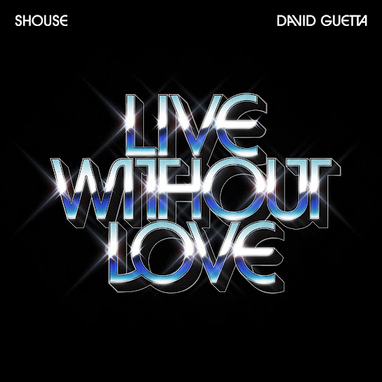 Shouse – Live Without Love Ft. David Guetta