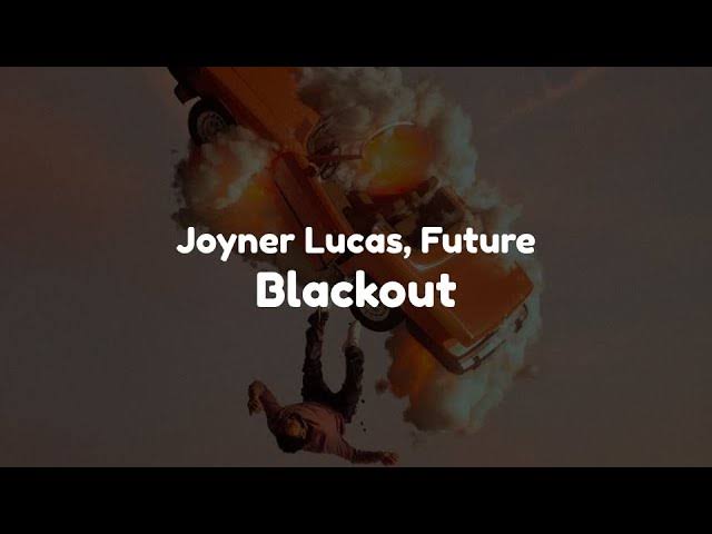 Joyner Lucas & Future – Blackout