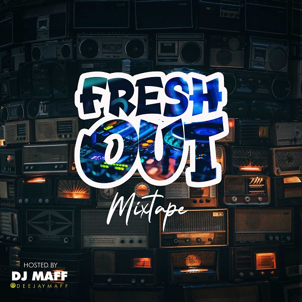 DJ Maff – Fresh Out Mix