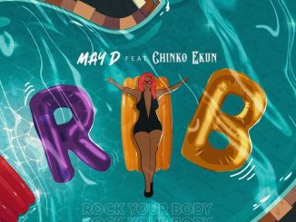 May D Ft. Chinko Ekun – Rock Your Body