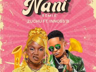 Zuchu ft. Innoss’B – Nani (Remix)