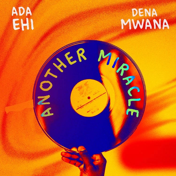 Ada Ehi ft. Dena Nwana – Another Miracle
