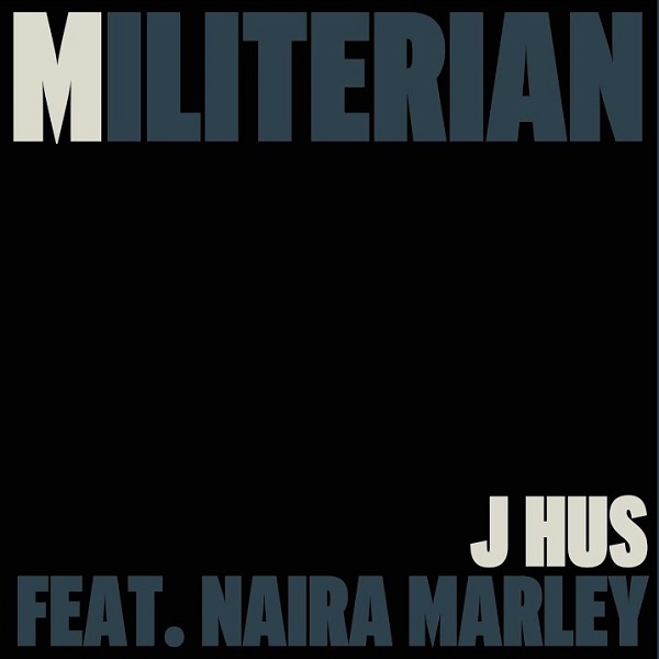 J Hus ft. Naira Marley – Militerian