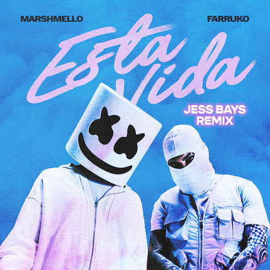Marshmello – Esta Vida (Jess Bays Remix) Ft. Farruko & Jess Bays