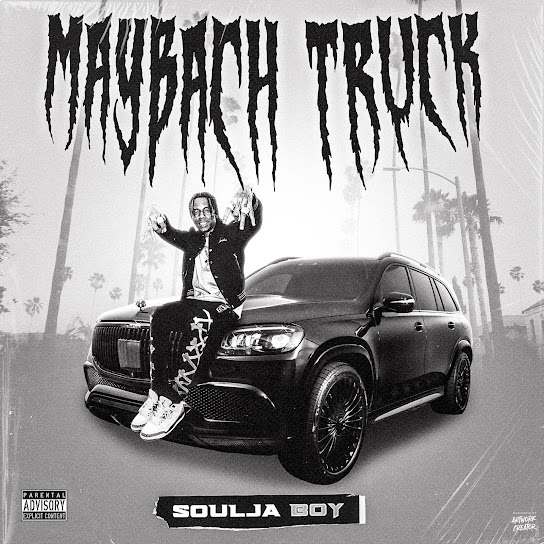 Soulja Boy – Maybach Truck