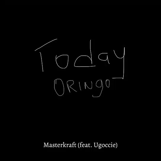 Masterkraft ft. Ugoccie – Today Oringo