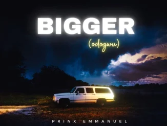 Prinx Emmanuel – Bigger (Odogwu)