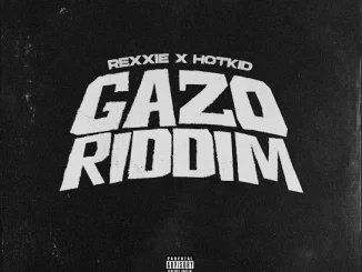 Rexxie ft. HotKid – GAZO RIDDIM