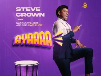 Steve Crown Ft. NAWIRAS Mass Choir – Ayaaaa