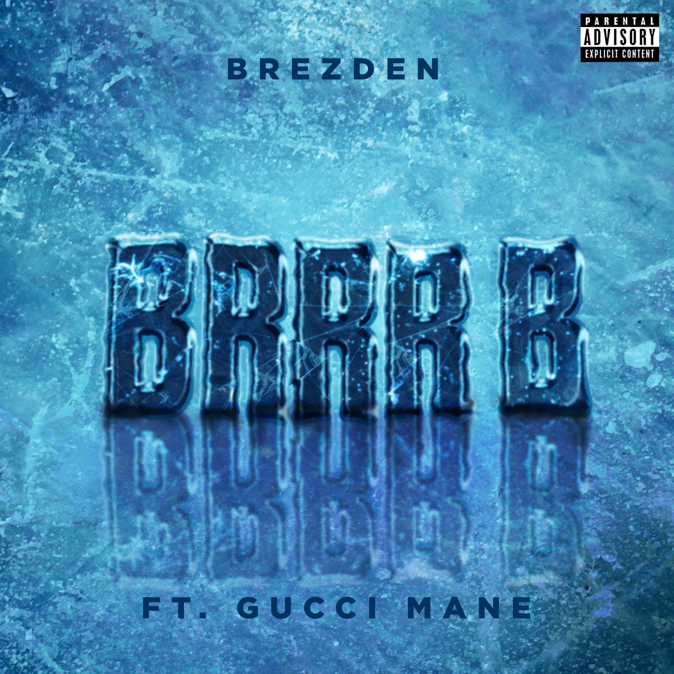 Brezden – BRRR B Ft. Gucci Mane