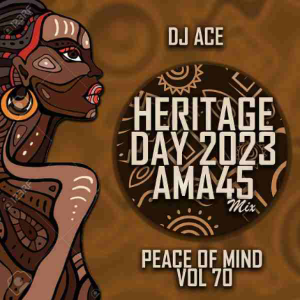 DJ Ace – Peace of Mind Vol 70 (Heritage Day 2023 Ama45 Mix)