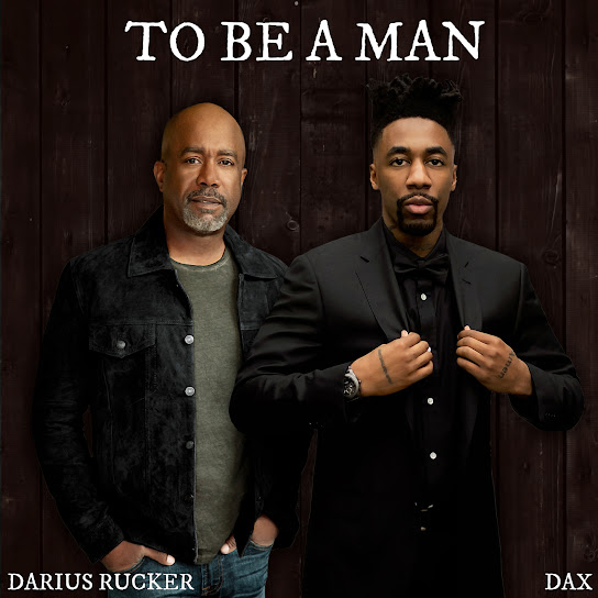 Dax – To Be A Man Ft. Darius Rucker