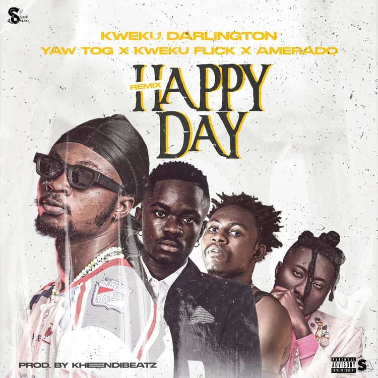 Kweku Darlington ft. Yaw Tog, Kweku Flick & Amerado – Happy Day (Remix)