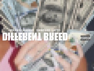 Mike WiLL Made-It – Different Breed Ft. Swae Lee & Latto