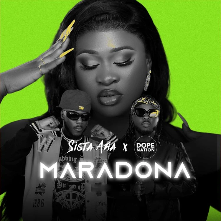 Sista Afia ft. DopeNation – Maradona