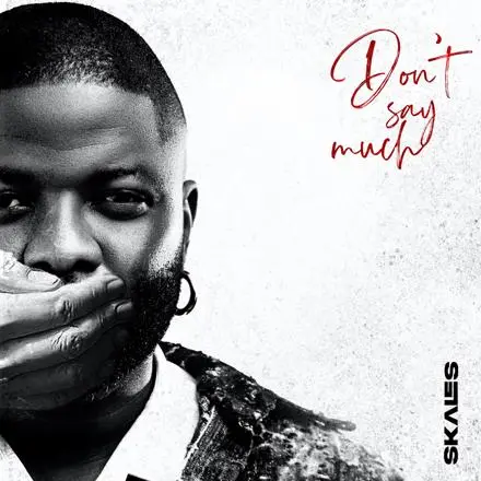 Skales – Don't Say Much
