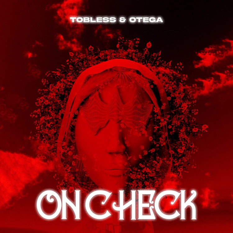 Tobless ft. Otega – On Check