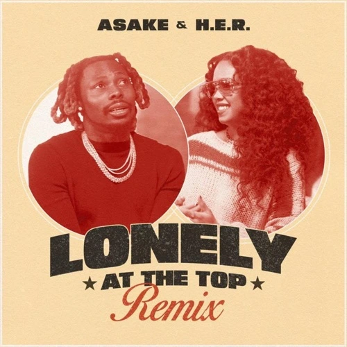 Asake ft. H.E.R. – Lonely At The Top (Remix)