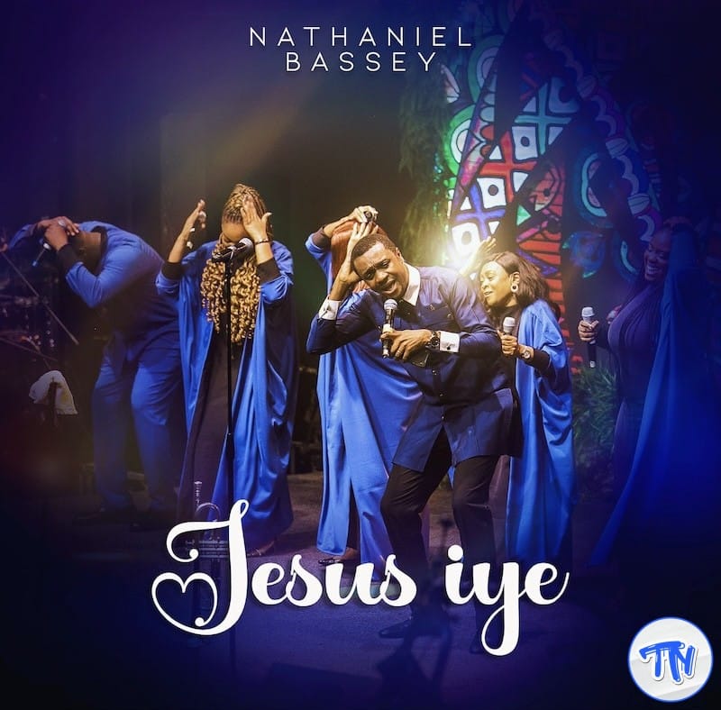 Nathaniel Bassey – Jesus Iye