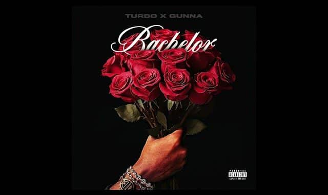 Turbo & Gunna – Bachelor