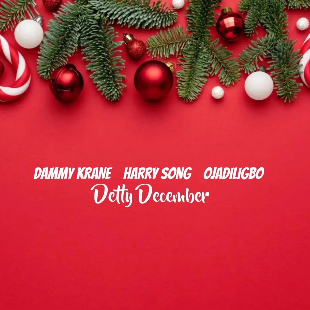 Dammy Krane ft. HarrySong & Ojadiligbo – Detty December