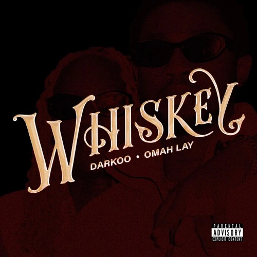 Darkoo ft. Omah Lay – Whiskey